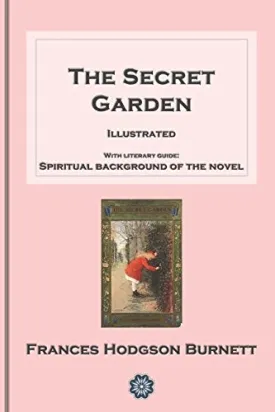 The Secret Garden: [Illustrated] [Annotated] Paperback  May 1, 2017